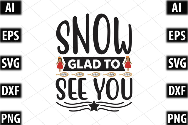 Snow glad to see you! SVG SVGista 