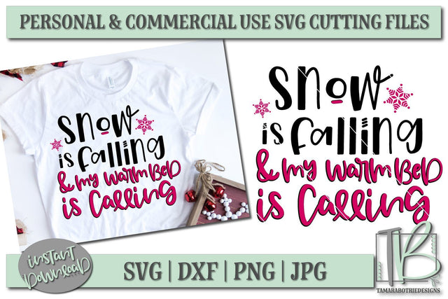 Snow Is Falling and My Warm Bed is Calling SVG File, Winter SVG Cut File SVG TB Designs 