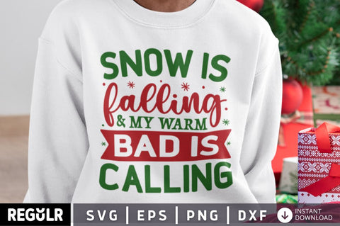 Snow is falling & my warm bad is calling SVG SVG Regulrcrative 