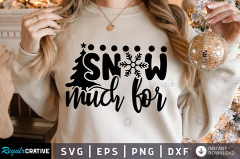 Snow much for SVG SVG Regulrcrative 