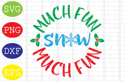 Snow Much Fun Svg, Merry Christmas Svg, Santa Svg, Christmas Holiday Svg, Png, Eps, Dxf Files SVG DigitalSvgFiles 
