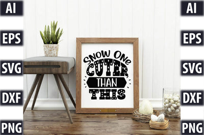 Snow One Cuter Than This SVG SVGista 