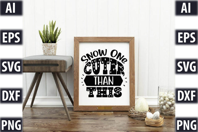 Snow One Cuter Than This SVG SVGista 
