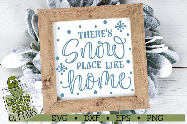 Snow Place Like Home SVG Cut File SVG Crunchy Pickle 