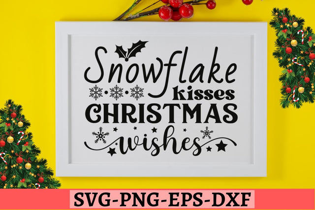 Snowflake kisses christmas wishes SVG, Snowflake kisses christmas wishes SVG DESIGNISTIC 