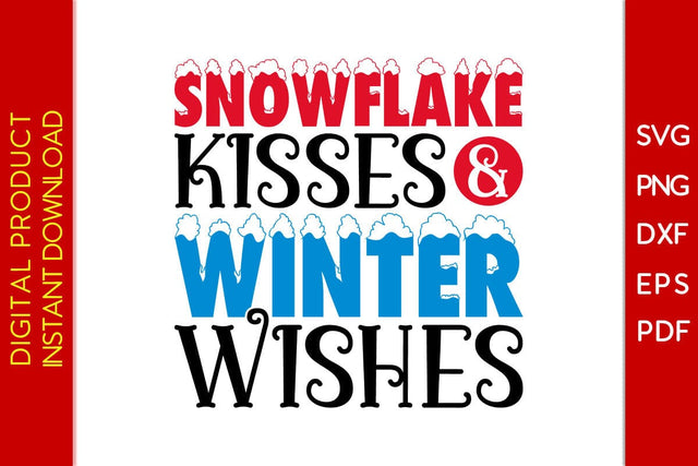 Snowflake Kisses & Winter Wishes SVG PNG EPS Cut File SVG Creativedesigntee 