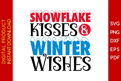 Snowflake Kisses & Winter Wishes SVG PNG EPS Cut File SVG Creativedesigntee 