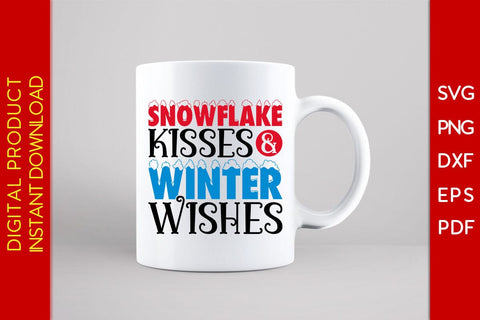 Snowflake Kisses & Winter Wishes SVG PNG EPS Cut File SVG Creativedesigntee 