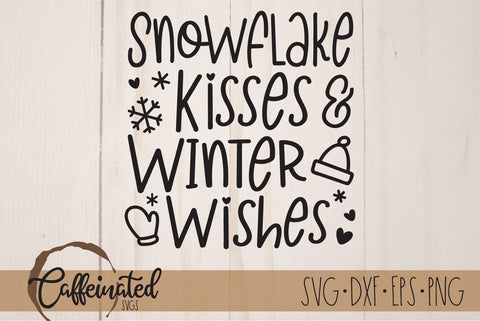 Snowflake Kisses & Winter Wishes SVG SVG Caffeinated SVGs 