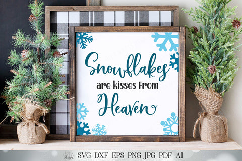 Snowflakes Are Kisses From Heaven SVG | Christmas SVG | Snow SVG | Holiday svg | dxf and more! | Printable | Farmhouse Sign SVG Diva Watts Designs 
