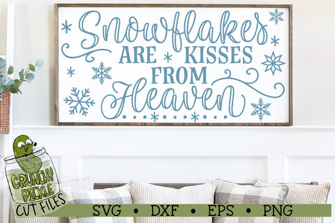 Snowflakes are Kisses from Heaven SVG Cut File SVG Crunchy Pickle 