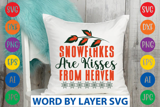 Snowflakes Are Kisses From Heaven SVG CUT FILE SVG Rafiqul20606 