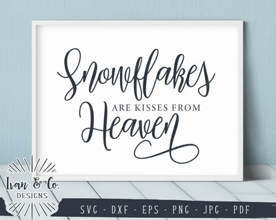 Snowflakes Are Kisses From Heaven SVG Files | Christmas | Holidays | Winter SVG (878169409) SVG Ivan & Co. Designs 