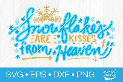 Snowflakes are Kisses from Heaven SVG SavanasDesign 