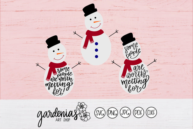 Snowman Some People Are Worth Melting For SVG Gardenias Art Shop 