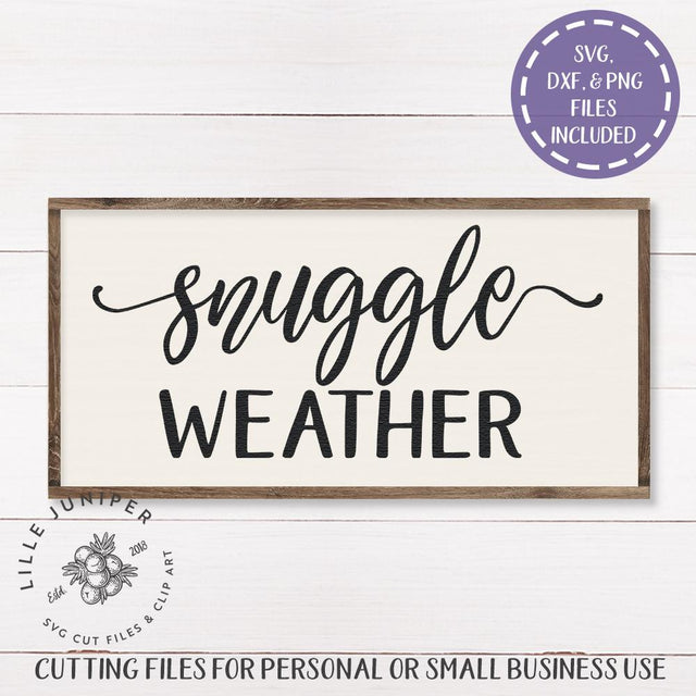 Snuggle Weather SVG | Family SVG | Rustic Sign Design SVG LilleJuniper 