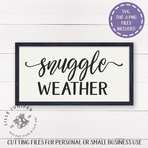 Snuggle Weather SVG | Family SVG | Rustic Sign Design SVG LilleJuniper 