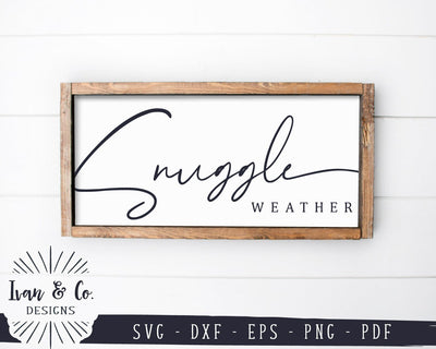 Snuggle Weather SVG Files | Fall Sign SVG | Winter SVG | Autumn SVG | Farmhouse SVG | Commercial Use | Cricut | Silhouette | Digital Cut Files (1084728890) SVG Ivan & Co. Designs 