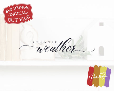 Snuggle Weather SVG Files | SVGs for Signs | Fall Svg | Winter Svg | Autumn Svg | Commercial Use | Cricut | Silhouette | Digital Cut Files (1083053377) SVG PinkZou 