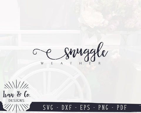 Snuggle Weather SVG Files | SVGs for Signs | Fall SVG | Winter SVG | Autumn SVG | Farmhouse SVG | Commercial Use | Cricut | Silhouette | Digital Cut Files (1074306581) SVG Ivan & Co. Designs 