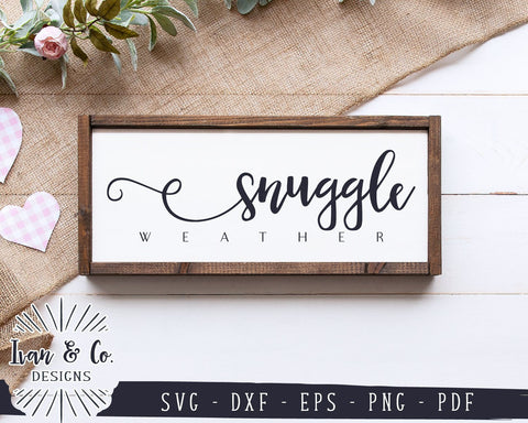 Snuggle Weather SVG Files | SVGs for Signs | Fall SVG | Winter SVG | Autumn SVG | Farmhouse SVG | Commercial Use | Cricut | Silhouette | Digital Cut Files (1074306581) SVG Ivan & Co. Designs 