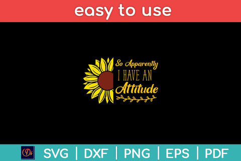 So Apparently I Have An Attitude Sarcastic Mom Svg Cutting File SVG Helal 