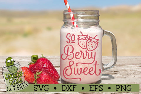 So Berry Sweet SVG Cut File SVG Crunchy Pickle 