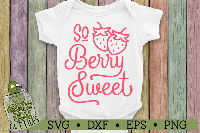 So Berry Sweet SVG Cut File SVG Crunchy Pickle 