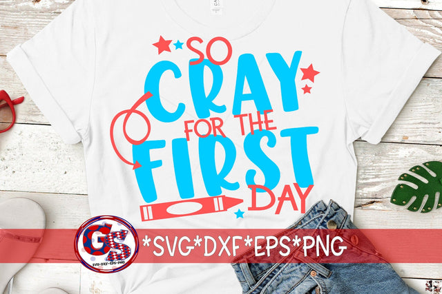 So Cray For The First Day SVG DXF EPS PNG-Back To School SVG SVG Greedy Stitches 
