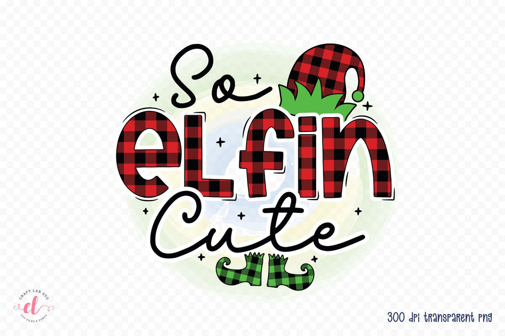 So Elfin Cute, Kids Christmas Sublimation Design - So Fontsy