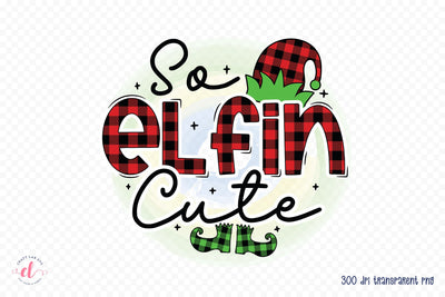 So Elfin Cute, Kids Christmas Sublimation Design Sublimation CraftLabSVG 