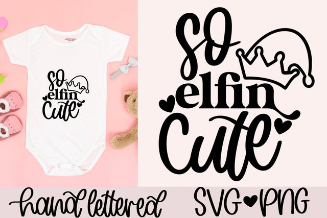 So elfin cute svg, baby christmas svg, kids christmas shirt svg, baby holiday svg, elf hat svg, funny christmas svg, cute christmas svg SVG AnitaAlyiaLettering 