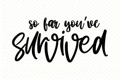 So far you have survived svg SVG orpitasn 