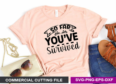 So far you ve survived SVG SVG CraftingStudio 