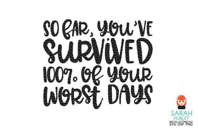 So Far You've Survived SVG Sarah Hurley 