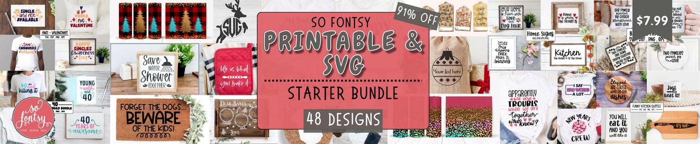 So Fontsy Printable + SVG Starter Bundle