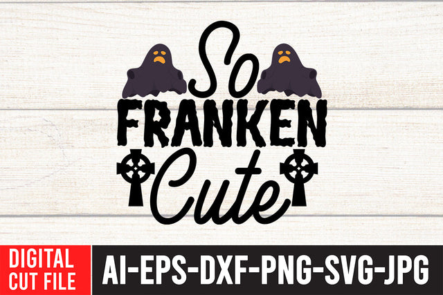 So Franken Cute SVG Cut File SVG BlackCatsMedia 