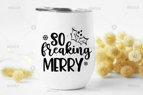 So freaking merry SVG SVG Regulrcrative 