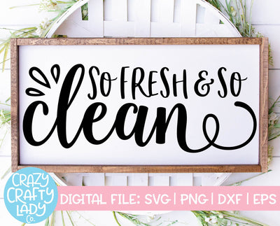 So Fresh & So Clean | Bathroom SVG Cut File SVG Crazy Crafty Lady Co. 
