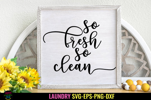 So Fresh So Clean Laundry SVG I Laundry Room Sign SVG SVG Happy Printables Club 