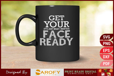 So Get Your Face Ready T-Shirt Design SVG PNG DXF Files SVG Sarofydesign 