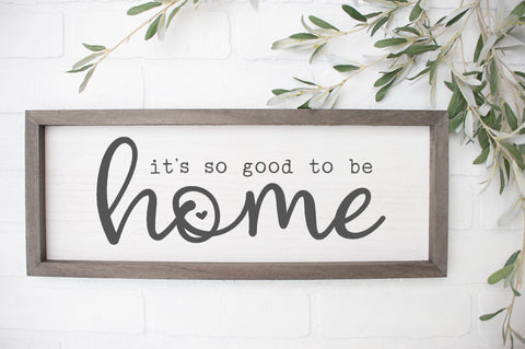 So Good to Be Home SVG So Fontsy Design Shop 