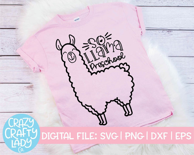 So Llama Preschool | Last Day of School SVG Cut File SVG Crazy Crafty Lady Co. 