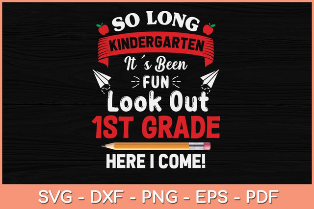 So Long Kindergarten 1st Grade Here I Come Graduation Svg Cutting File SVG Helal 