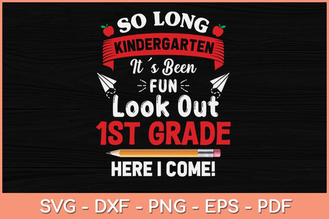 So Long Kindergarten 1st Grade Here I Come Graduation Svg Cutting File SVG Helal 