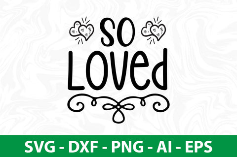 so Loved SVG SVG nirmal108roy 