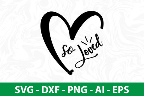 so Loved svg SVG orpitasn 