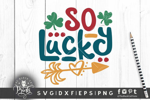 So Lucky | St. Patrick's cut file SVG TheBlackCatPrints 