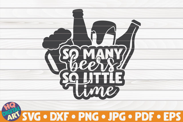 So many beers so little time SVG | Beer quote SVG HQDigitalArt 