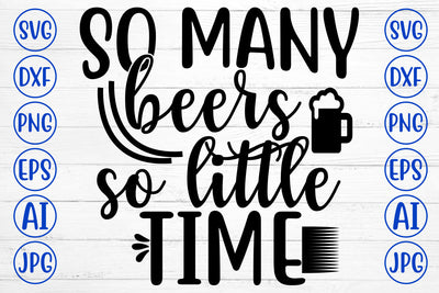 SO MANY BEERS SO LITTLE TIME SVG Cut File SVG Syaman 